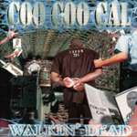 Coo Coo Cal "Walkin&#39; Dead"