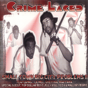 Crime Laced "Small Town Big City Problems 2"
