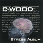 C-Wood "Stress Album"