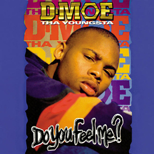 D-Moe "Do You Feel Me?"