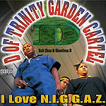 D of Trinity Garden Cartel "I Love N.I.G.G.A.Z."