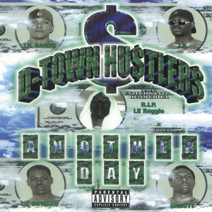 D-Town Hustlers "Another Day"