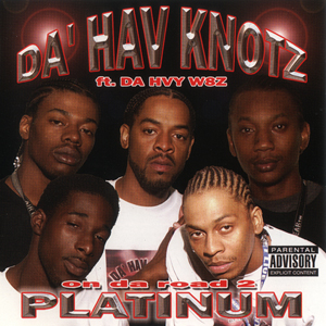 Da Hav Knotz "On Da Road 2 Platinum"