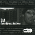 D.A. "These Streets Run Deep"