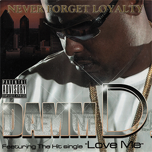 Damm D "Never Forget Loyalty (N.F.L.)"