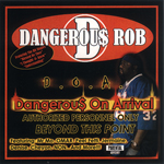 Dangerous Rob "Dangerous On Arrival"