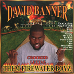 David Banner "Them Firewater Boyz"