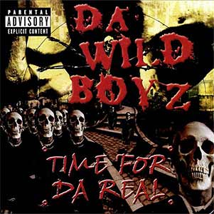 Da Wild Boyz "Time For Da Real"