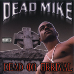 Dead Mike "Dead On Arrival"