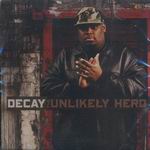Decay "The Unlikely Hero"