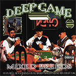Deep Game "Mixed Breeds"
