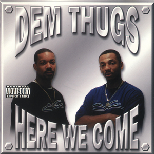 Dem Thugs "Here We Come"