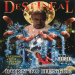 Destineal "Born To Hustle"