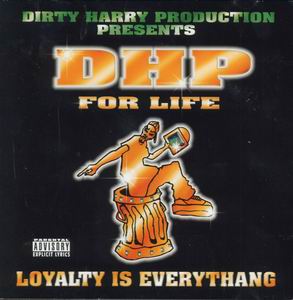 Dirty Harry Production "DHP For Life - Loyalty Is Everythang"
