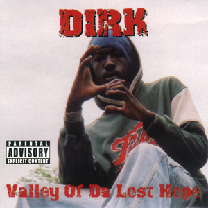 Dirk "Valley Of Da Lost Hope"
