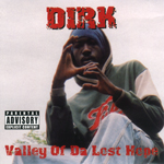 Dirk "Valley Of Da Lost Hope"