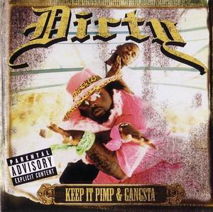 Dirty "Keep It Pimp &#38; Gangsta"