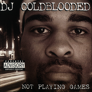 Coldblooded "Not Playing Games"