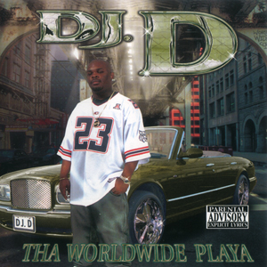 DJ D "Tha Worldwide Playa"