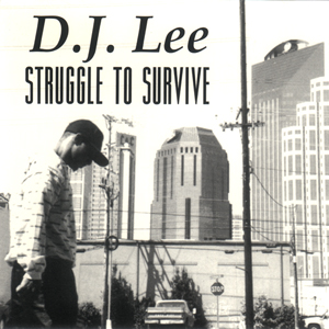 D.J. Lee "Struggle To Survive"