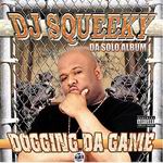 Dj Squeeky "Dogging Da Game"