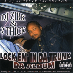 DJ Zirk &#38; 2 Thick "Lock Em In Da Trunk" Reissue