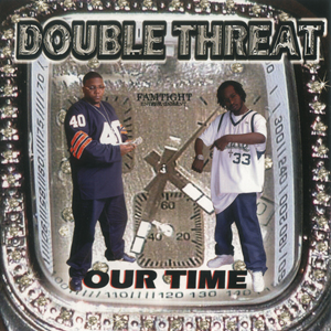 Double Threat "Our Time"