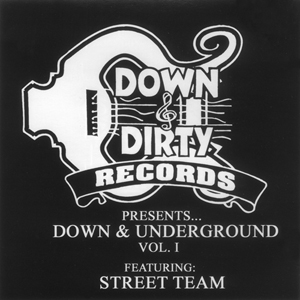 Down &#38; Dirty Records "Down &#38; Underground Vol. 1"