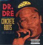 Dr. Dre "Concrete Roots"