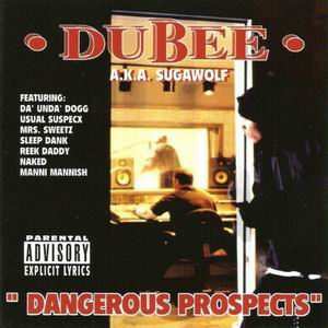 Dubee A.K.A. Sugawolf "Dangerous Prospects"