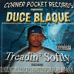 Duce Blaque "Treadin Softly"