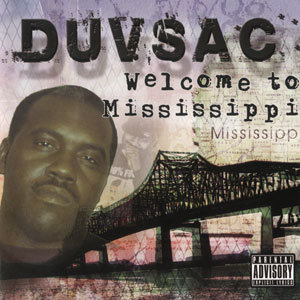 Duv Sac "Welcome To Mississippi"