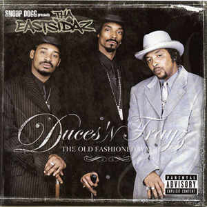 Snoop Dogg, Eastsidaz "Duces N Trays: Old Fashioned Way"