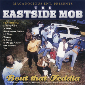 The Eastside Mob "Bout That Feddia"