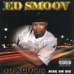 Ed Smoov "No Xcusis: Ride Or Die"