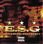 E.S.G. "All American Gangsta"