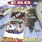 E.S.G. "Sailin&#39; Da South (Chopped &#38; Screwed)"