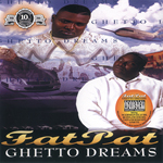 Fat Pat "Ghetto Dreams"