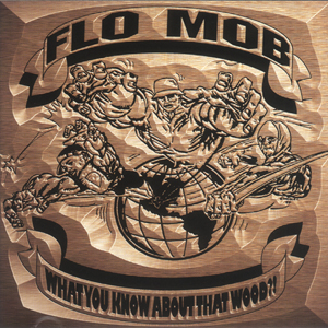 Flo Mob "What You Know About That Wood?!"