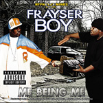 Frayser Boy "Me Being Me"