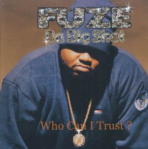 Fuze Da Big Shot "Who Can I Trust"