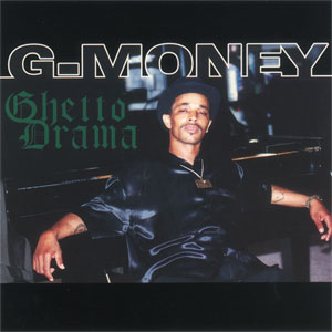 G-Money "Ghetto Drama"