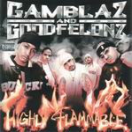 Gamblaz &#38; Goodfelonz "Highly Flammable"