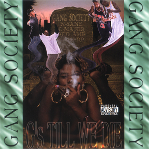 Gang Society "G&#39;s Till We Die"