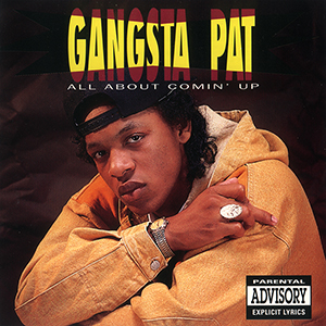 Gangsta Pat "All About Comin Up"
