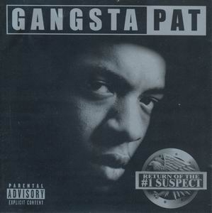 Gangsta Pat "Return of the #1 Suspect"