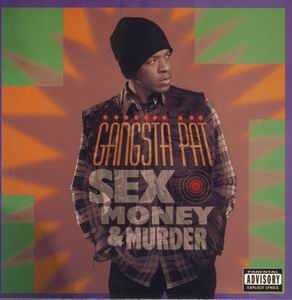 Gangsta Pat "Sex Money &#38; Murder"