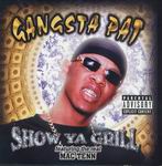 Gangsta Pat "Show Ya Grill"