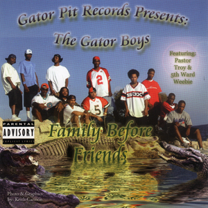 Gator Boys "Family Before Friends"