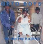Geto Boys "We Can&#39;t Be Stopped"